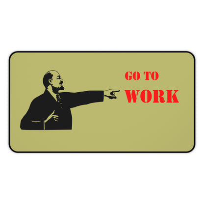 Go To Work Desk Mat — Motivational Office Mousepad for Home & Workplace
