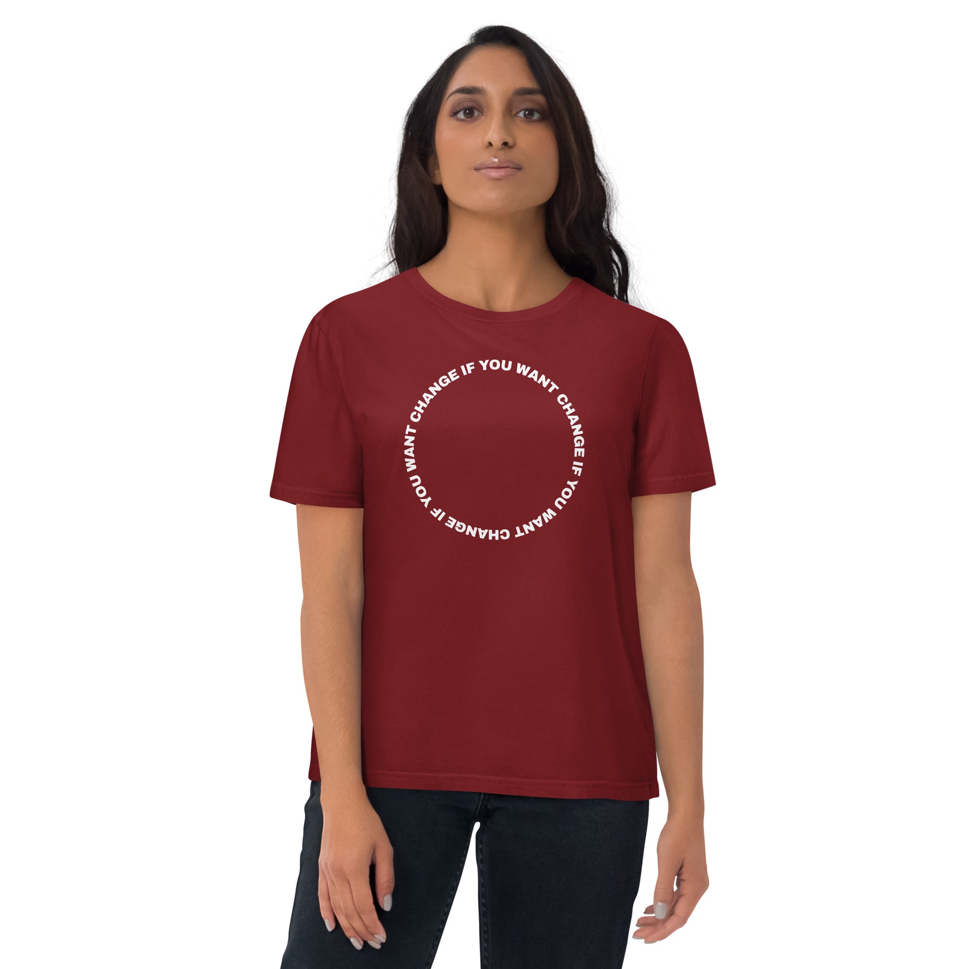 White text loop reading change if you want change wrapped in a circle on an organic cotton unisex t-shirt