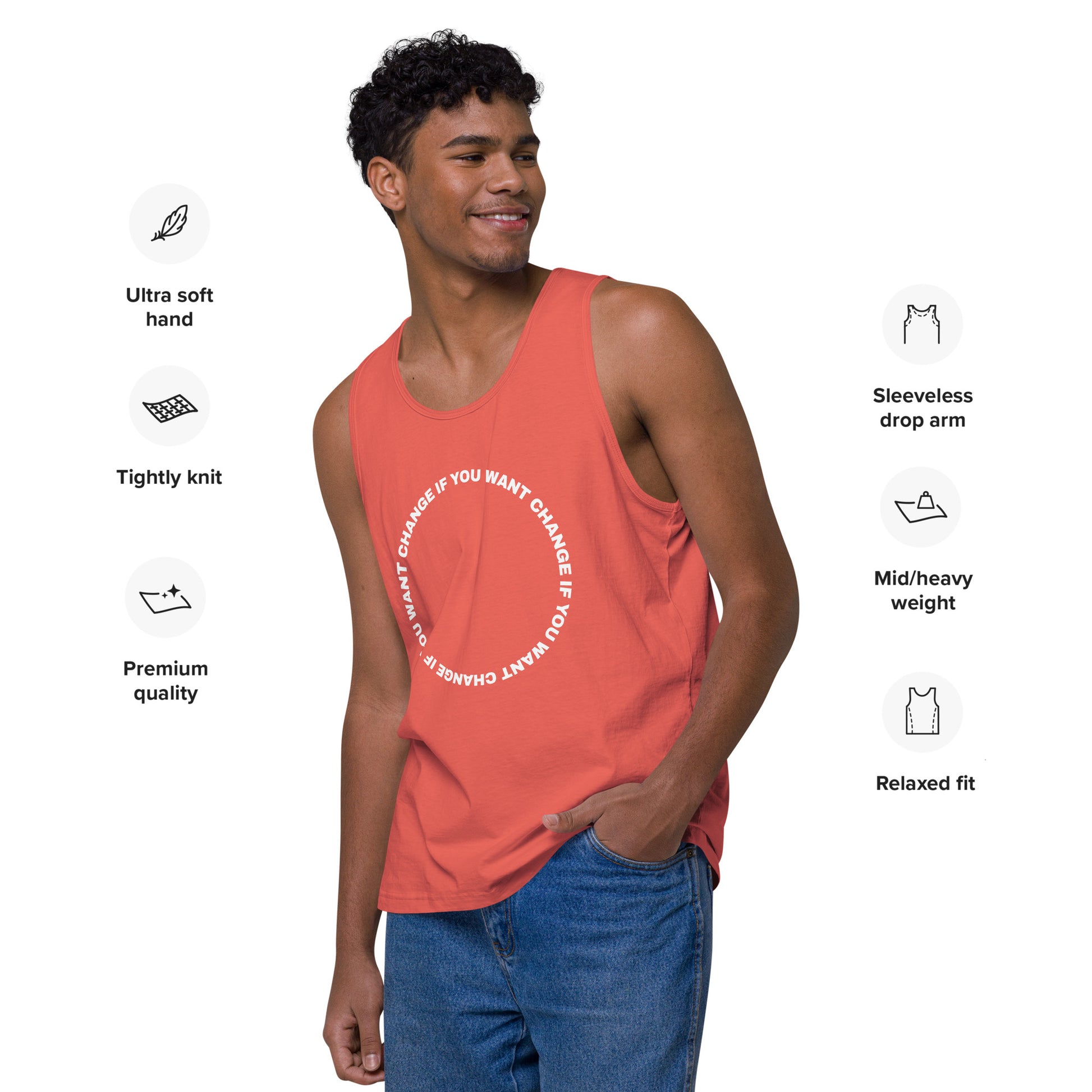White text loop reading change if you want change wrapped in a circle on a men's tank top, coral color