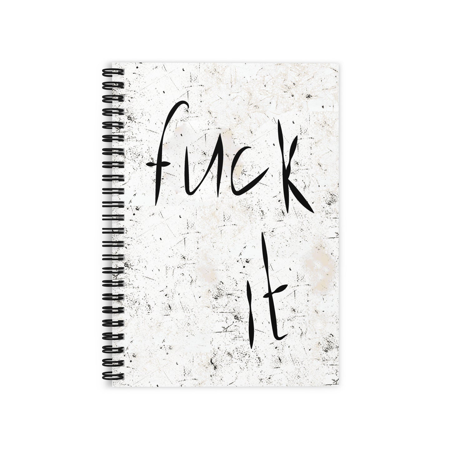 F*ck It ruled spiral notebook with dark grey back cover