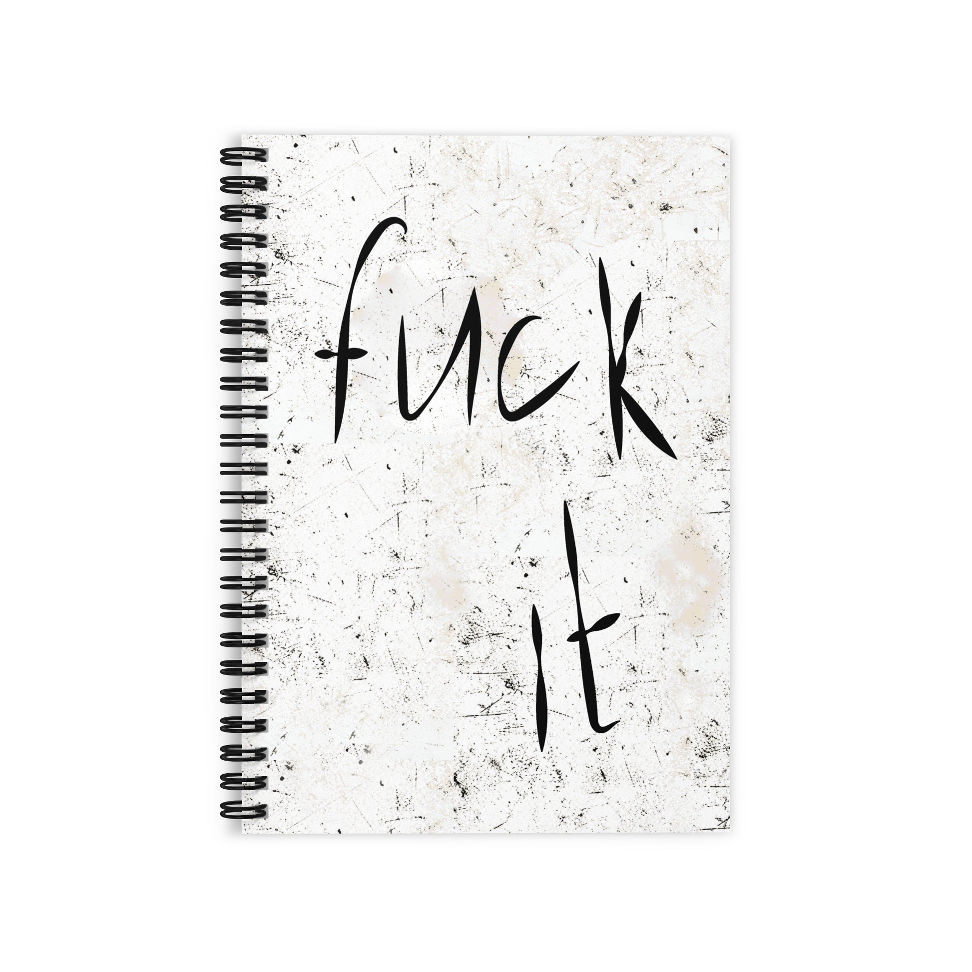 F*ck It ruled spiral notebook with dark grey back cover