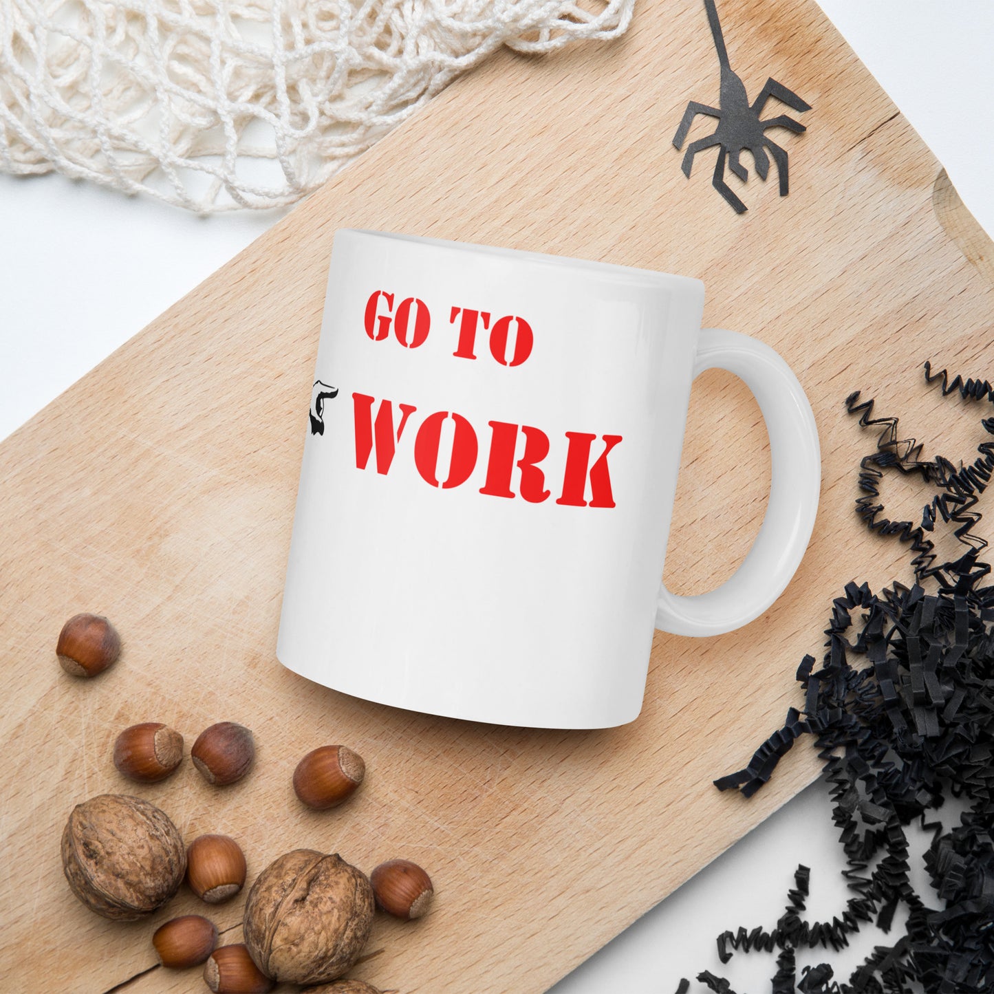 Close-up of Go To Work mug showing vivid glossy print on white ceramic — funny office gift for coworkers